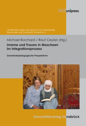Borchard / Ceylan |  Imame und Frauen in Moscheen im Integrationsprozess | Buch |  Sack Fachmedien