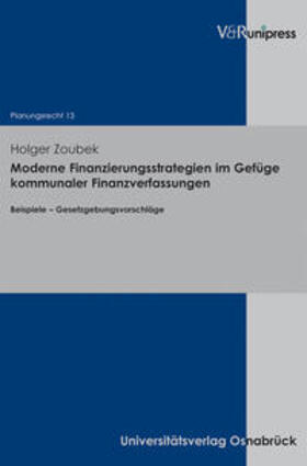 Zoubek | Moderne Finanzierungsstrategien im Gefüge kommunaler Finanzverfassungen | Buch | 978-3-89971-830-0 | sack.de