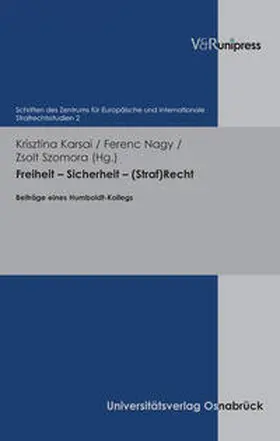Karsai / Nagy / Szomora | Freiheit – Sicherheit – (Straf)Recht | Buch | 978-3-89971-850-8 | www.sack.de