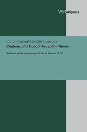Morales Vásquez | Contours of a Biblical Reception Theory | Buch | 978-3-89971-895-9 | www.sack.de