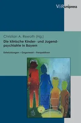 Rexroth |  Die klinische Kinder- und Jugendpsychiatrie in Bayern | Buch |  Sack Fachmedien