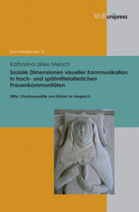 Mersch |  Soziale Dimensionen visueller Kommunikation in hoch&#8211; und spätmittelalterlichen Frauenkommunitäten | Buch |  Sack Fachmedien