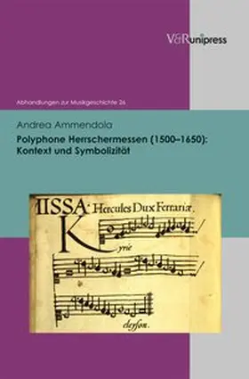 Ammendola | Polyphone Herrschermessen (1500-1650): Kontext und Symbolizität | Buch | 978-3-89971-963-5 | www.sack.de