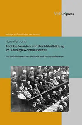Jung |  Rechtserkenntnis und Rechtsfortbildung im Völkergewohnheitsrecht | Buch |  Sack Fachmedien