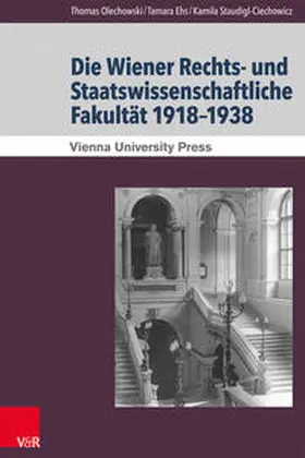 Olechowski / Ehs / Staudigl-Ciechowicz |  Die Wiener Rechts- und Staatswissenschaftliche Fakultät 1918-1938 | Buch |  Sack Fachmedien