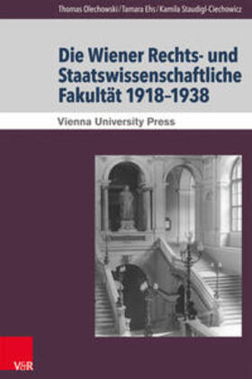 Olechowski / Ehs / Staudigl-Ciechowicz | Die Wiener Rechts- und Staatswissenschaftliche Fakultät 1918-1938 | Buch | 978-3-89971-985-7 | sack.de