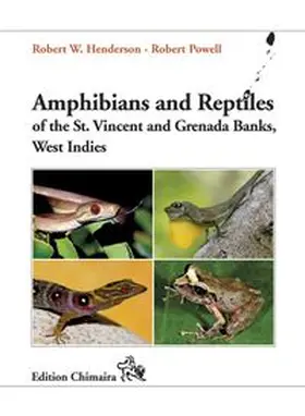 Henderson / Powell |  Amphibians and Reptiles of the St. Vincent and Grenada Banks, West Indies | Buch |  Sack Fachmedien