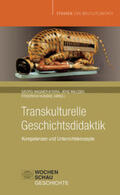 Wagner-Kyora / Huneke / Wilczek |  Transkulturelle Geschichtsdidaktik | Buch |  Sack Fachmedien