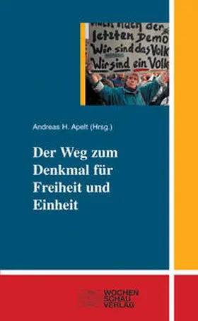 Apelt |  Der Weg zum Denkmal für Freiheit und Einheit | Buch |  Sack Fachmedien