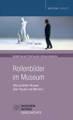 Muttenthaler / Wonisch |  Rollenbilder im Museum | Buch |  Sack Fachmedien