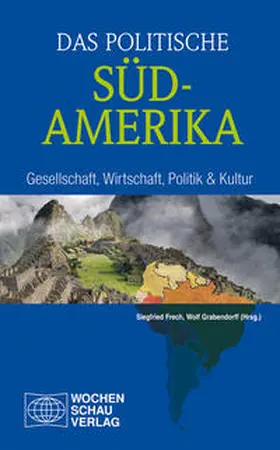 Frech / Grabendorff |  Das politische Südamerika | Buch |  Sack Fachmedien