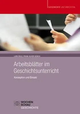Deile / Sobich |  Arbeitsblätter im Geschichtsunterricht | Buch |  Sack Fachmedien