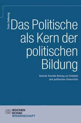 Oeftering |  Das Politische als Kern der Politischen Bildung | Buch |  Sack Fachmedien
