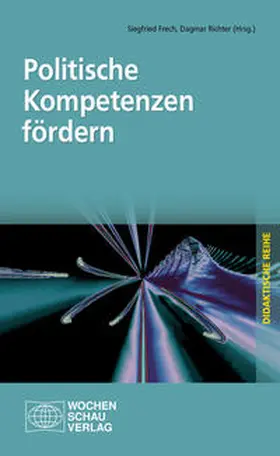 Frech / Richter |  Politische Kompetenzen fördern | Buch |  Sack Fachmedien
