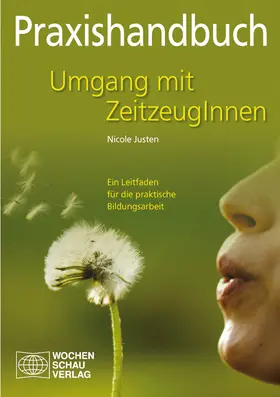 Justen |  Praxishandbuch Umgang mit ZeitzeugInnen | Buch |  Sack Fachmedien