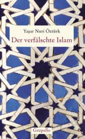 Öztürk |  Der verfälschte Islam | Buch |  Sack Fachmedien