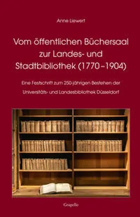 Liewert |  Vom öffentlichen Büchersaal zur Landes- und Stadtbibliothek (1770 –1904) | Buch |  Sack Fachmedien