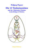 Wegener |  Die 12 Tierkreiszeichen und der Ätherische Christus in den Heiligen 12 Nächten | Buch |  Sack Fachmedien
