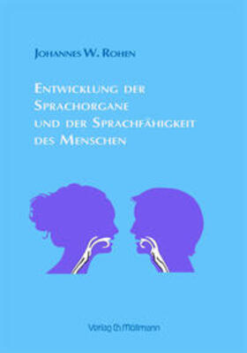 Rohen | Entwicklung der Sprachorgane und der Sprachfähigkeit des Menschen | Buch | 978-3-89979-256-0 | sack.de