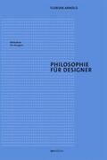 Arnold |  Philosophie für Designer | Buch |  Sack Fachmedien