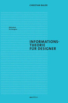 Bauer |  Bauer, C: Informationstheorie für Designer | Buch |  Sack Fachmedien