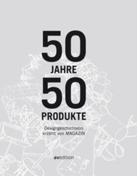 Kohlermann / MAGAZIN / Dornhofer | 50 Jahre, 50 Produkte | Buch | 978-3-89986-345-1 | sack.de