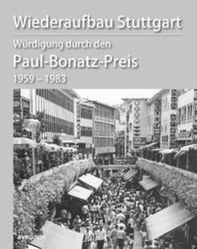 Medek / Landeshauptstadt Stuttgart / Mayer | Wiederaufbau Stuttgart Würdigung durch den Paul-Bonatz-Preis 1959-1983 | Buch | 978-3-89986-359-8 | sack.de