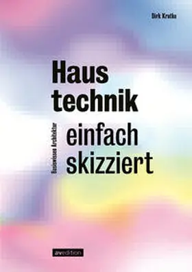 Krutke |  Haustechnik - einfach skizziert | Buch |  Sack Fachmedien