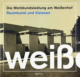 Werkbund / Bruchhäuser |  Die Werkbundsiedlung am Weißenhof | Buch |  Sack Fachmedien