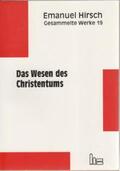 Hirsch / Scheliha |  Emanuel Hirsch - Gesammelte Werke / Das Wesen des Christentums | Buch |  Sack Fachmedien