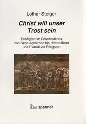 Steiger |  Christ will unser Trost sein | Buch |  Sack Fachmedien