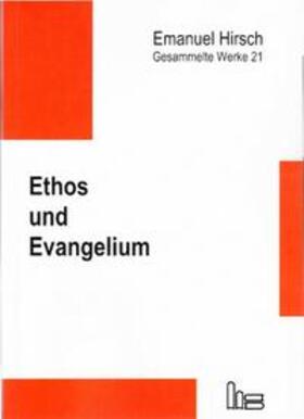Hirsch / Hauschildt |  Hirsch, E: Emanuel Hirsch - Gesammelte Werke / Ethos u. Evan | Buch |  Sack Fachmedien