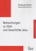 Hirsch / Kubik |  Hirsch, E: Emanuel Hirsch - Gesammelte Werke / Betrachtungen | Buch |  Sack Fachmedien