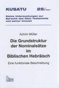 Müller |  Müller, A: Grundstruktur der Nominalsätze im Biblischen Hebr | Buch |  Sack Fachmedien