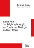 Hirsch / Kubik-Boltres / Kubik |  Emanuel Hirsch - Gesammelte Werke / Kleine Texte zur Religionspädagogik, zur Praktischen Theologie und zur Literatur | Buch |  Sack Fachmedien