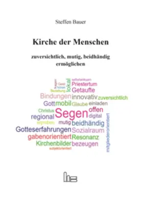 Bauer |  Kirche der Menschen zuversichtlich, mutig, beidhändig ermöglichen | Buch |  Sack Fachmedien