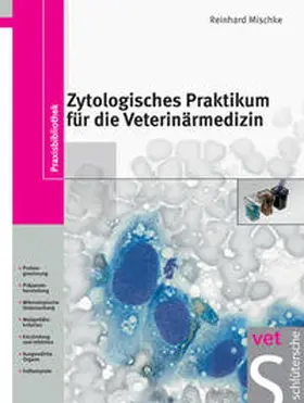 Mischke |  Zytologisches Praktikum für die Veterinärmedizin | Buch |  Sack Fachmedien