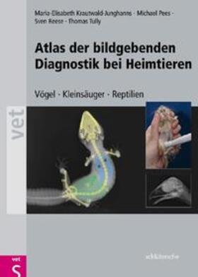 Krautwald-Junghanns / Pees / Reese | Atlas der bildgebenden Diagnostik bei Heimtieren | Buch | sack.de