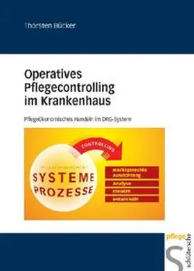 Bücker |  Operatives Pflegecontrolling im Krankenhaus | Buch |  Sack Fachmedien