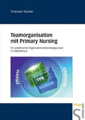 Bücker |  Teamorganisation mit Primary Nursing | Buch |  Sack Fachmedien