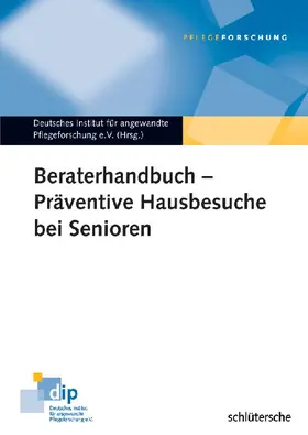 Deutsches Institut für angewandte Pflegeforschung e.V. |  Beraterhandbuch - Präventive Hausbesuche bei Senioren | Buch |  Sack Fachmedien