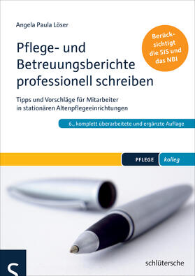 Löser | Pflege- und Betreuungsberichte professionell schreiben | Buch | 978-3-89993-387-1 | sack.de