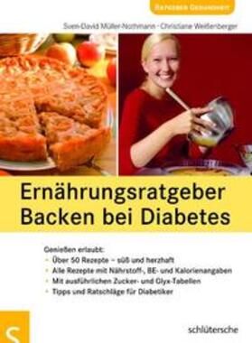 Müller-Nothmann / Weißenberger |  Ernährungsratgeber Backen bei Diabetes | Buch |  Sack Fachmedien