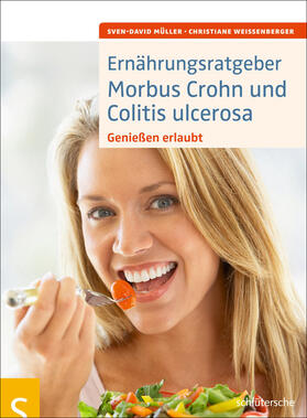 Müller / Weißenberger |  Ernährungsratgeber Morbus Crohn und Colitis ulcerosa | Buch |  Sack Fachmedien
