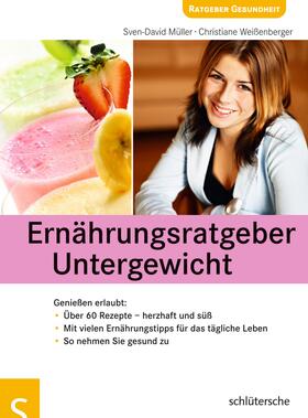 Müller / Weißenberger |  Müller, S: Ernährungsratgeber Untergewicht | Buch |  Sack Fachmedien