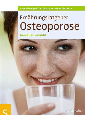 Müller / Weißenberger |  Ernährungsratgeber Osteoporose | Buch |  Sack Fachmedien