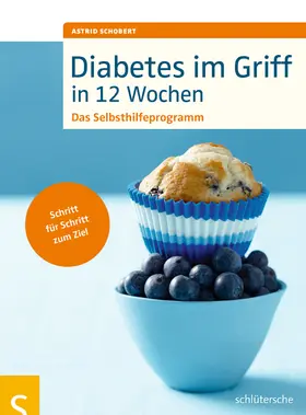Schobert | Diabetes im Griff in 12 Wochen | Buch | 978-3-89993-743-5 | www.sack.de
