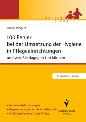 Weigert |  100 Fehler bei der Umsetzung der Hygiene in Pflegeeinrichtungen | Buch |  Sack Fachmedien