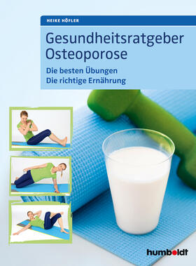 Höfler | Gesundheitsratgeber Osteoporose | Buch | 978-3-89993-949-1 | sack.de