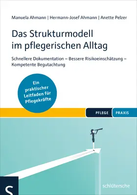 Ahmann / Pelzer |  Das Strukturmodell im pflegerischen Alltag | Buch |  Sack Fachmedien